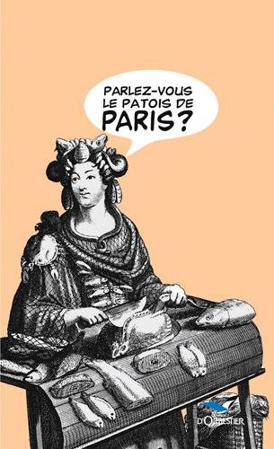 Parlez-vous le patois de Paris ?