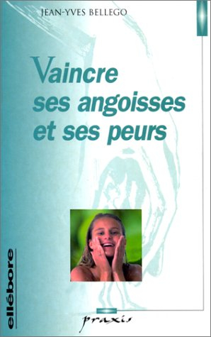 Vaincre ses angoisses et ses peurs