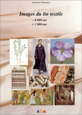 Images du lin textile : -8000 ans + 2000 ans