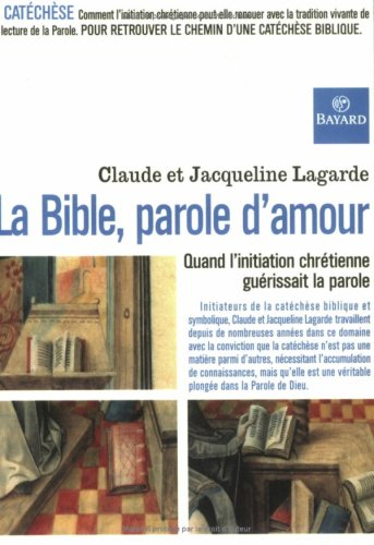 La Bible, parole d'amour : quand l'initiation chrétienne guérissait la parole