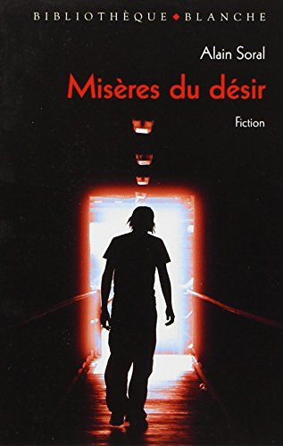 Misères du désir : fiction