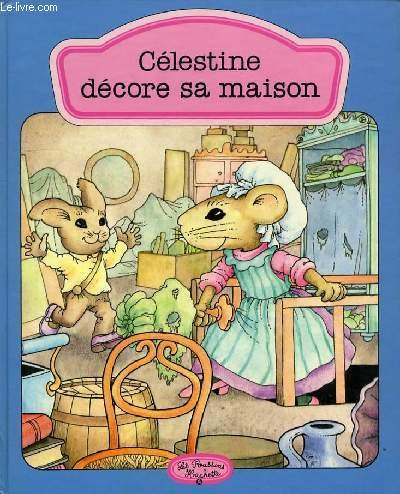 celestine decore sa maison (collection les poussins. serie bleue) (french edition)