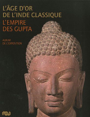 L'âge d'or de l'Inde classique, l'Empire des Gupta : album de l'exposition : exposition, Paris, Gale
