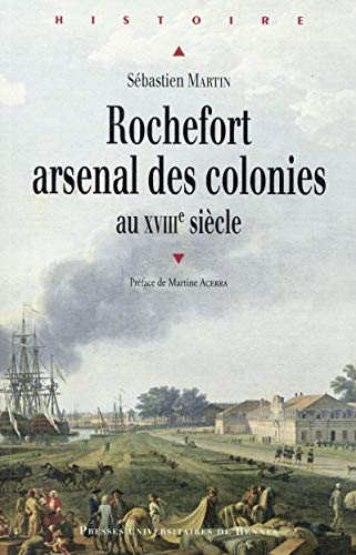 Rochefort, arsenal des colonies : XVIIIe siècle