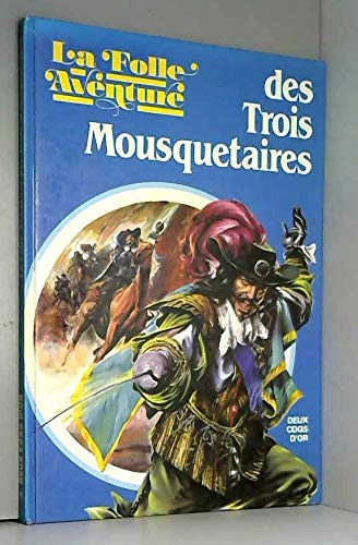 La Folle aventure des Trois Mousquetaires