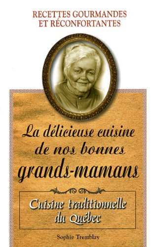 la delicieuse cuisine de nos bonnes grands-mamans