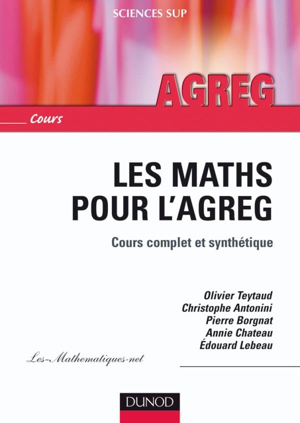 Les maths pour l'agreg : cours complet et synthétique