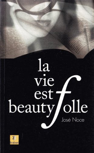 La vie est beautyfolle : aphorismes