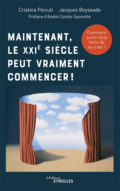 Maintenant, le XXIe siècle peut vraiment commencer ! : comment sortir plus forts de la crise ?