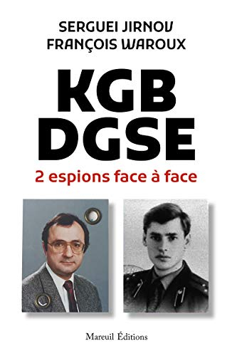 KGB-DGSE : 2 espions face à face : entretiens avec Martin Leprince