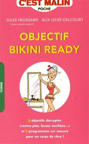 objectif bikini ready, c'est malin : 6 objectifs décryptées (ventre plat, fesses tonifiées...) et 4 