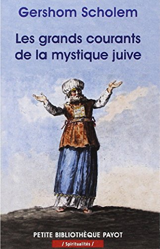 Les grands courants de la mystique juive : la merkaba, la gnose, la kabbale, le zohar, le sabbatiani