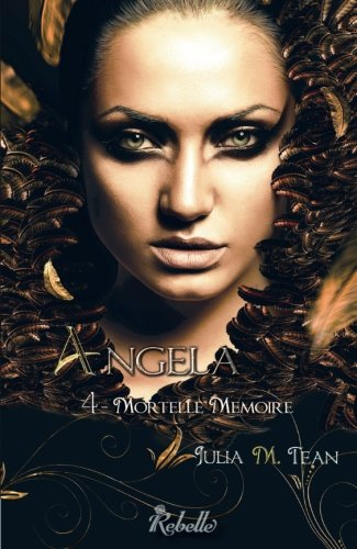 Angela. Vol. 4. Mortelle mémoire