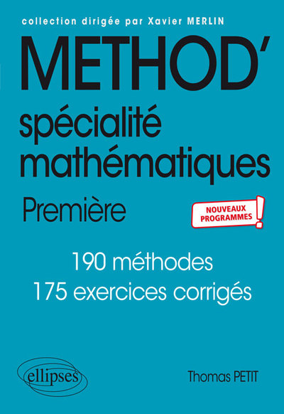 Méthod', spécialité mathématiques, 1re : 190 méthodes, 175 exercices corrigés : nouveaux programmes