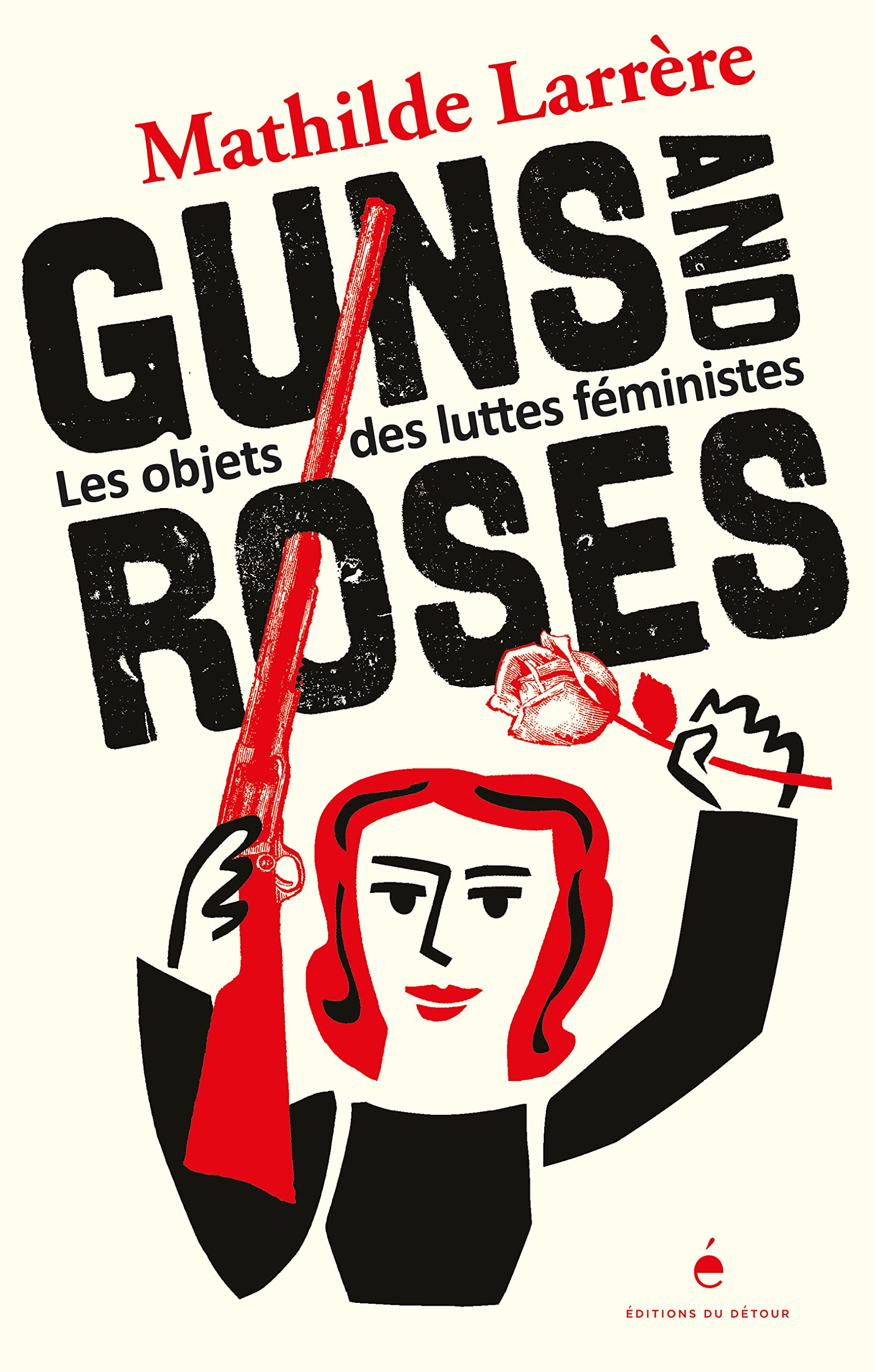 Guns and roses : les objets des luttes féministes
