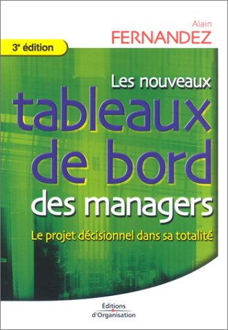 Les nouveaux tableaux de bord des managers : le projet décisionnel dans sa totalité