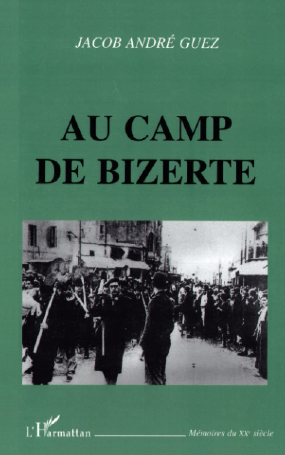 Au camp de Bizerte : journal d'un juif tunisien interné sous l'occupation allemande (1942-1943)