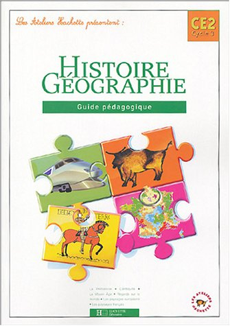 Histoire et géographie CE2 cycle 3 : guide pédagogique