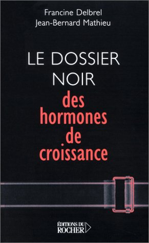 Le dossier noir des hormones de croissance