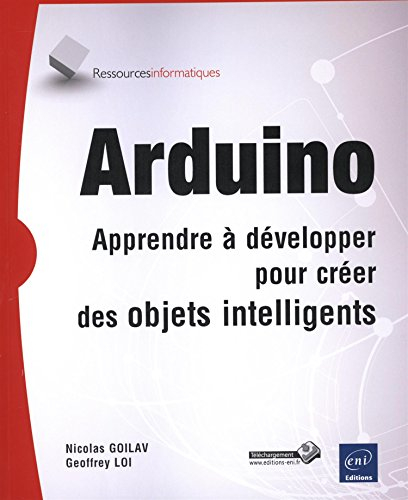 Arduino : apprendre à développer pour créer des objets intelligents