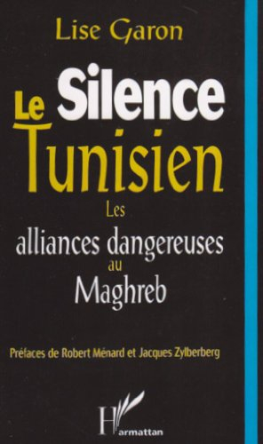 Le Silence tunisien. les alliances dangereuses au maghreb