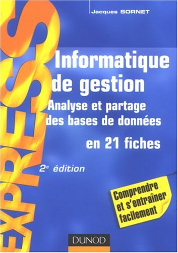 Informatique de gestion : analyse et partage des bases de données en 21 fiches