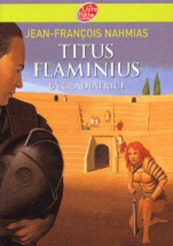 Titus Flaminius. Vol. 2. La gladiatrice