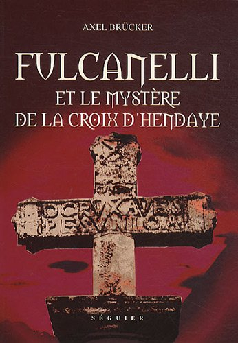 Fulcanelli et le mystère de la croix d'Hendaye