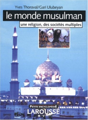 Le monde musulman : une religion, des sociétés multiples