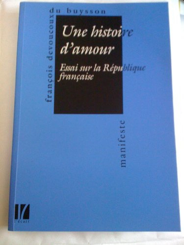 une histoire d'amour. essai sur la republique française