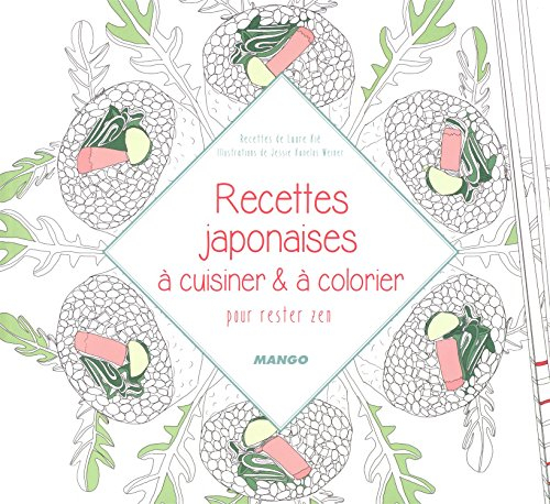 Recettes japonaises à cuisiner & à colorier : pour rester zen