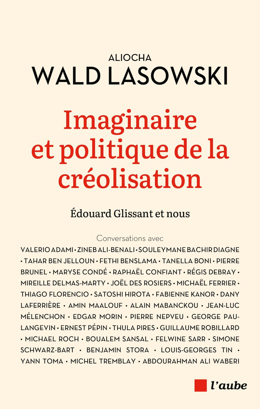 Imaginaire et politique de la créolisation : Edouard Glissant et nous : conversations avec Valerio A