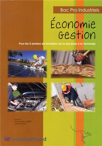 Economie gestion bac pro industriels : pour les 3 années de formation de la seconde à la terminale