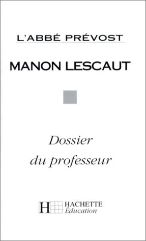 Manon Lescaut, abbé Prévost : dossier du professeur