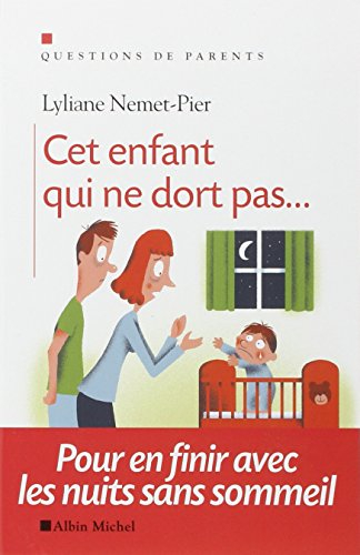 Cet enfant qui ne dort pas... : pour en finir avec les nuits sans sommeil