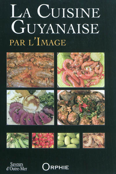 La cuisine guyanaise par l'image