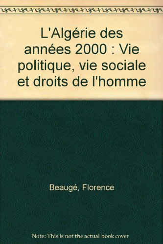 L'Algérie des années 2000 : vie politique, vie sociale et droits de l'homme