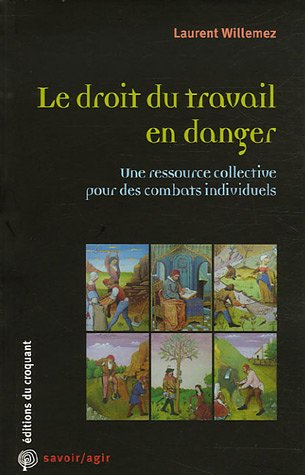 Le droit du travail en danger : une ressource collective pour des combats individuels