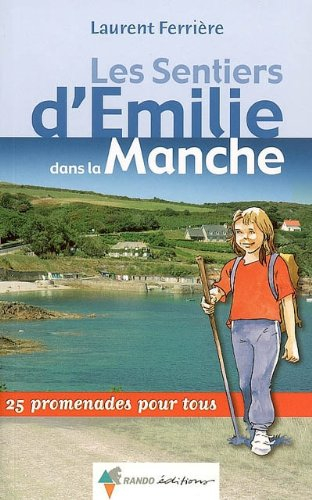 Les sentiers d'Emilie dans la Manche : 25 promenades pour tous