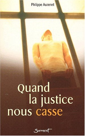 Quand la justice nous casse