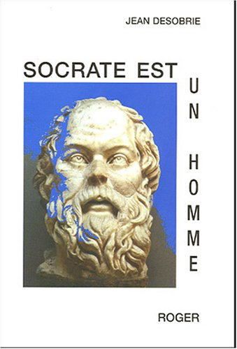 Socrate est un homme : essai