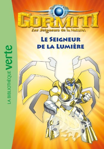 Gormiti : les seigneurs de la nature !. Vol. 6. Le seigneur de la lumière