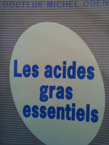 Les Acides gras essentiels