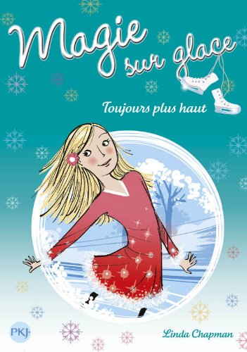 Magie sur glace. Vol. 8. Toujours plus haut