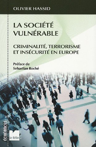 La société vulnérable : criminalité, terrorisme et insécurité en Europe