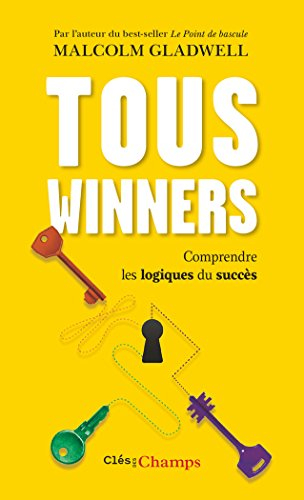 Tous winners ! : comprendre les logiques du succès