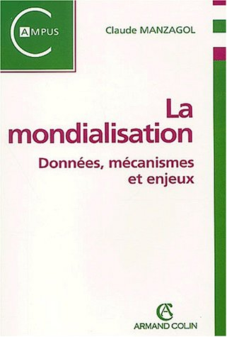 La mondialisation : données, mécanismes et enjeux