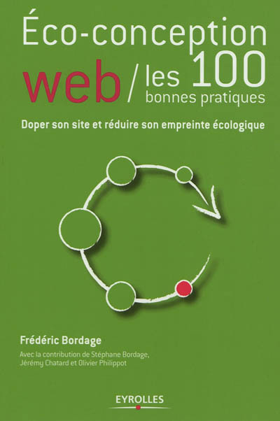 Ecoconception Web : les 100 bonnes pratiques : doper son site et réduire son empreinte écologique