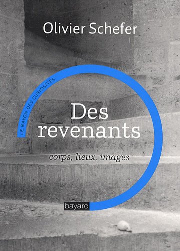 Des revenants : corps, lieux, images