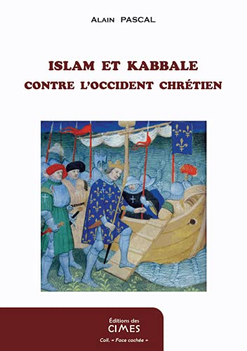 La guerre des gnoses : les ésotérismes contre la tradition chrétienne. Vol. 2. Islam et Kabbale cont